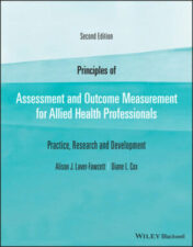 Principles of Assessment and Outcome Measurement for Allied Health Professionals: Practice, Research and Development, 2nd Edition