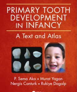 Ebook Primary Tooth Development in Infancy: A Text and Atlas 1st Edition