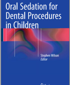 Oral Sedation for Dental Procedures in Children 1st ed. 2015 Edition