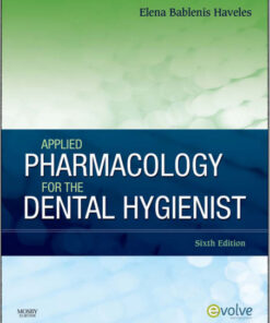 Applied Pharmacology for the Dental Hygienist, 6e 6th Edition