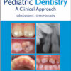 Pediatric Dentistry: A Clinical Approach 2nd Edition