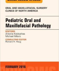 Pediatric Oral and Maxillofacial Pathology, An Issue of Oral and Maxillofacial Surgery Clinics of North America, 1e
