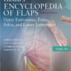 Grabb's Encyclopedia of Flaps: Upper Extremities, Torso, Pelvis, and Lower Extremities Fourth Edition