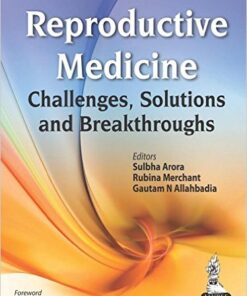Reproductive Medicine: Challenges, Solutions and Breakthroughs 1st Edition