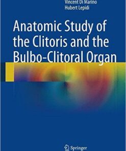Anatomic Study of the Clitoris and the Bulbo-Clitoral Organ 2014th Edition