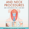 ENT and Head and Neck Procedures: An Operative Guide