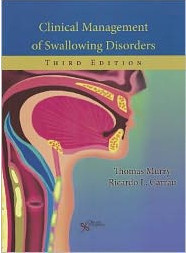 Clinical Management of Swallowing Disorders, 3rd Edition