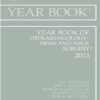Year Book of Otolaryngology-Head and Neck Surgery 2013, 1e (Year Books) 1st Edition