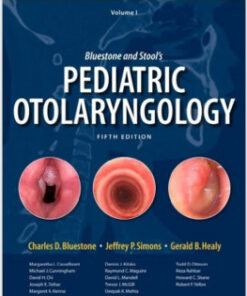 Bluestone and Stool's: Pediatric Otolaryngology, 5th Edition (2 volume set) 5th Edition