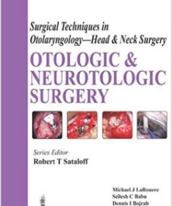 Otologic and Neurotologic Surgery (Surgical Techniques in Otolaryngology: Head & Neck Surgery)1st Edition