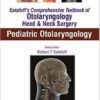 Pediatric Otolaryngology (Sataloff's Comprehensive Textbook of Otolaryngology: Head & Neck Surgery) 1  Edition