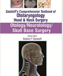 Otology/Neurotology/Skull Base Surgery (Sataloff's Comprehensive Textbook of Otolaryngology: Head & Neck Surgery) 1  Edition