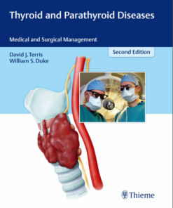 Thyroid and Parathyroid Diseases: Medical and Surgical Management 2nd edition Edition