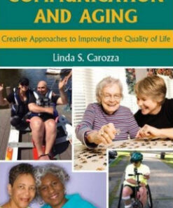 Communication and Aging: Creative Approaches to Improving the Quality of Life 1st Edition
