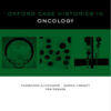 Oxford Case Histories in Oncology 1st Edition