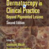 Dermatoscopy in Clinical Practice, Second Edition: Beyond Pigmented Lesions (Series in Dermatological Treatment) 2nd Edition