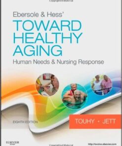 Ebersole & Hess' Toward Healthy Aging: Human Needs and Nursing Response, 8e