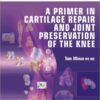 A Primer in Cartilage Repair and Joint Preservation of the Knee: Expert Consult Kindle Edition