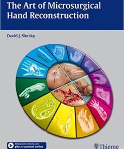 The Art of Microsurgical Hand Reconstruction 1 Har/Psc Edition