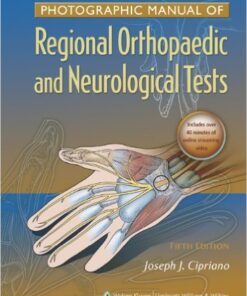 Photographic Manual of Regional Orthopaedic and Neurologic Tests Fifth Edition