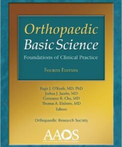 Orthopaedic Basic Science: Foundations of Clinical Practice, Fourth Edition 4th Edition