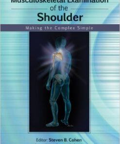 Musculoskeletal Examination of the Shoulder: Making the Complex Simple 1st Edition