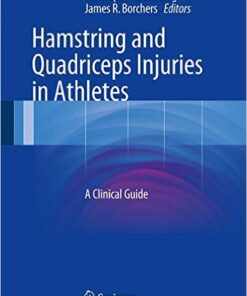 Hamstring and Quadriceps Injuries in Athletes: A Clinical Guide 2014th Edition