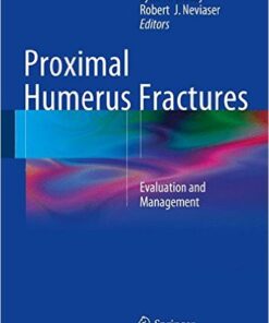 Proximal Humerus Fractures: Evaluation and Management 2015th Edition
