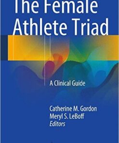 The Female Athlete Triad: A Clinical Guide 2015th Edition
