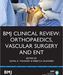 BMJ Clinical Review: Orthopaedics, Vascular Surgery & ENT (BMJ Clinical Review Series)