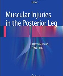 Muscular Injuries in the Posterior Leg: Assessment and Treatment 1st ed. 2016 Edition