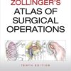 Zollinger's Atlas of Surgical Operations, Tenth Edition 10th Edition