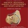 Magnetic Resonance Imaging in Orthopaedics and Sports Medicine (2 Volume Set) Third Edition PDF
