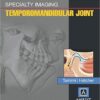 Specialty Imaging: Temporomandibular Joint, 1e 1 Har/Psc Edition
