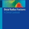 Distal Radius Fractures 2016 : A Clinical Casebook