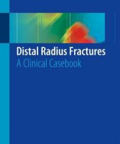 Distal Radius Fractures 2016 : A Clinical Casebook