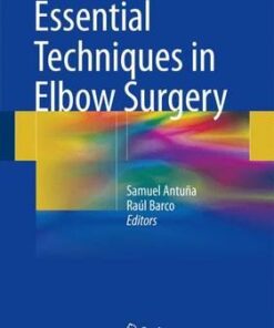 Essential Techniques in Elbow Surgery 2016