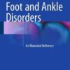 Foot and Ankle Disorders 2016 : An Illustrated Reference