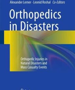 Orthopedics in Disasters 2016 : Orthopedic Injuries in Natural Disasters and Mass Casualty Events