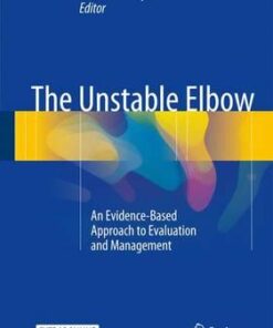 The Unstable Elbow 2017 : An Evidence-Based Approach to Evaluation and Management