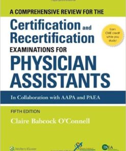 A Comprehensive Review For the Certification and Recertification Examinations for Physician Assistants Fifth Edition