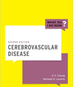 Cerebrovascular Disease (What Do I Do Now) 2nd Edition by Ji Y. Chong (Author), Michael P. Lerario (Author)