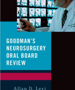 Goodman’s Neurosurgery Oral Board Review 1st Edition Original PDF