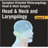 Symptom Oriented Otolaryngology Head and Neck Surgery: Head & Neck and Laryngology – Volume 1 – PDF