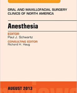 Anesthesia, An Issue of Oral and Maxillofacial Surgery Clinics, 1e (The Clinics: Dentistry) 1st Edition