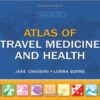 Atlas of Travel Medicine & Health, 3e 3rd Edition
