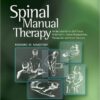 Spinal Manual Therapy: An Introduction to Soft Tissue Mobilization, Spinal Manipulation, Therapeutic and Home Exercises 2nd Edition