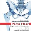 Evidence-Based Physical Therapy for the Pelvic Floor: Bridging Science and Clinical Practice, 2e2nd Edition