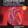 Echocardiography in Pediatric and Adult Congenital Heart Disease Har/Psc Edition