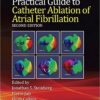 Practical Guide to Catheter Ablation of Atrial Fibrillation, 2nd Edition